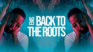 Ems  Back To The Roots original Mix 2021