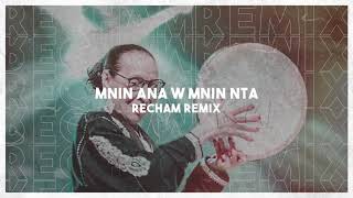 Hamdaouia - Mnin Ana W Mnin Nta ( Recham Remix ) chords