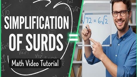 Simplification of Surds Made Easy | Learn Surds in Minutes!