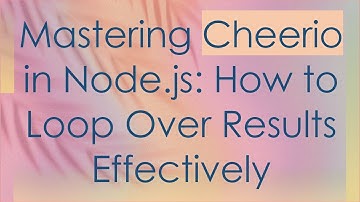 Mastering Cheerio in Node.js: How to Loop Over Results Effectively