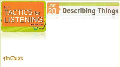 Unit 20 Describing things - Tactics For Listening Basic