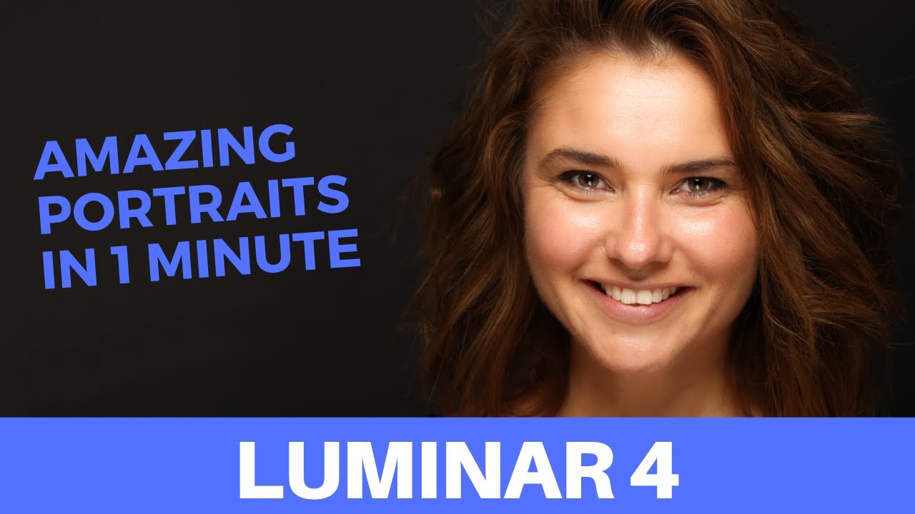luminar 4 portrait editing luminar 4 portrait editing