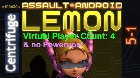 Assault Android Cactus: (no-Powerups) Lemon vs. (VPC4) Centrifuge S+