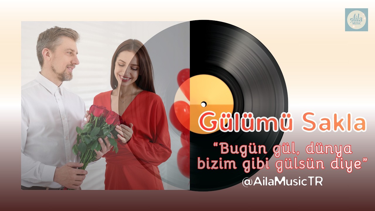 AilaMusicTR | GÜLÜMÜ SAKLA (Düet) | Bugün Gül Dünya Bizim Olsun.