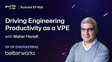 Driving Engineering Productivity as a VPE | groCTO Podcast #EP 58