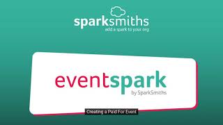 EventSpark - Training - Creating a Paid for Event with Ticket Types
