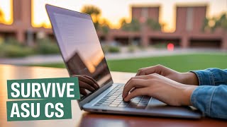 How To Survive ASU Freshman CS Classes (MAT & CSE)