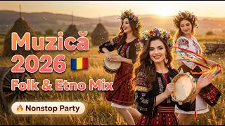 Muzică Românească 2026 🎧 Best Folk & Etno Mix ,Top Melodii Tradiționale pentru Relaxare și Petrecere