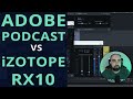 ADOBE PODCAST vs iZOTOPE RX10. Что лучше?