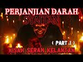 Kisah seram kelantan  ayah korban keluarga demi perjanjian syait4n part 1