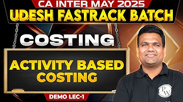 CA Inter Costing: Activity Based Costing | CA Inter May 25 Udesh Fastrack Batch