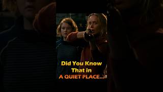 Did You Know That in A QUIET PLACE...