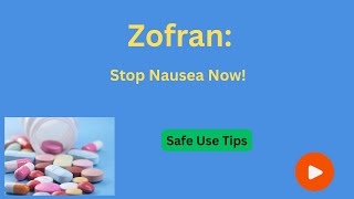 Zofran (Ondansetron): Nausea Relief for Chemo & Surgery – Side Effects & Tips