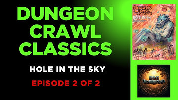 RPG Underground - Dungeon Crawl Classics - Hole in the Sky Part 2 of 2