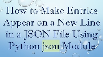 How to Make Entries Appear on a New Line in a JSON File Using Python json Module