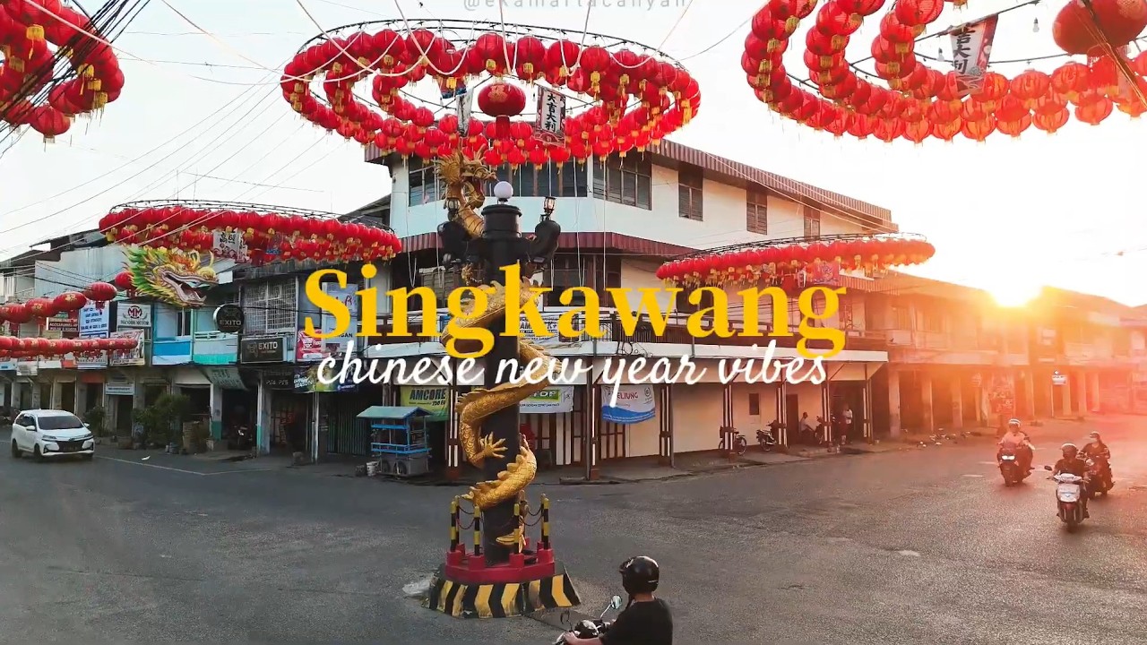 Singkawang - #ChineseNewYear Vibes 