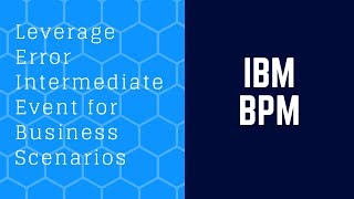 Leverage Error Intermediate Event for Business Scenarios