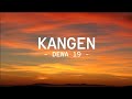 DEWA 19 - Kangen (Lirik/Lyrics)