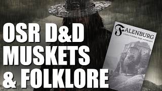 Old School DnD Meets Muskets and Folklore