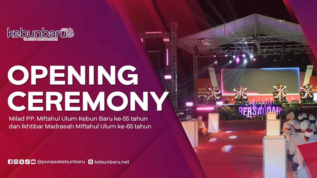 Opening Ceremony | Milad ke-55 PP. Miftahul Ulum Kebun Baru