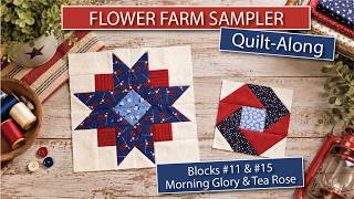 Flower Farm Quilt Along Month 9 | Blocks 11 and 15 Tutorial | Morning Glory and Tea Rose
