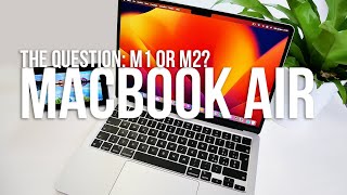 MACBOOK AIR M2 | The question: M1 or M2?| Unboxing &amp; Review