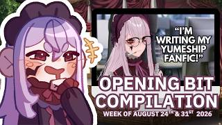 "PLEASE SUPPORT MY YUMESHIP!" | Opening Bit Compilation (August 2026)