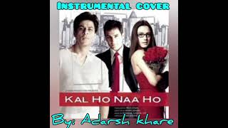 Kal Ho Na No Instrumental Song Cover By Adarsh Khare