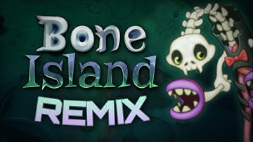 Bone Island - NunuSev Remix (My Singing Monsters)