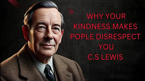 C.s lewis Why Your kindness Makes people Disrespect You by C.s Lewis Sad