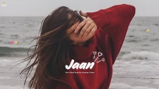 JAAN - Sandeep Verma |  Hindi Song | Heart Touching Love Song 2025 | Romantic 