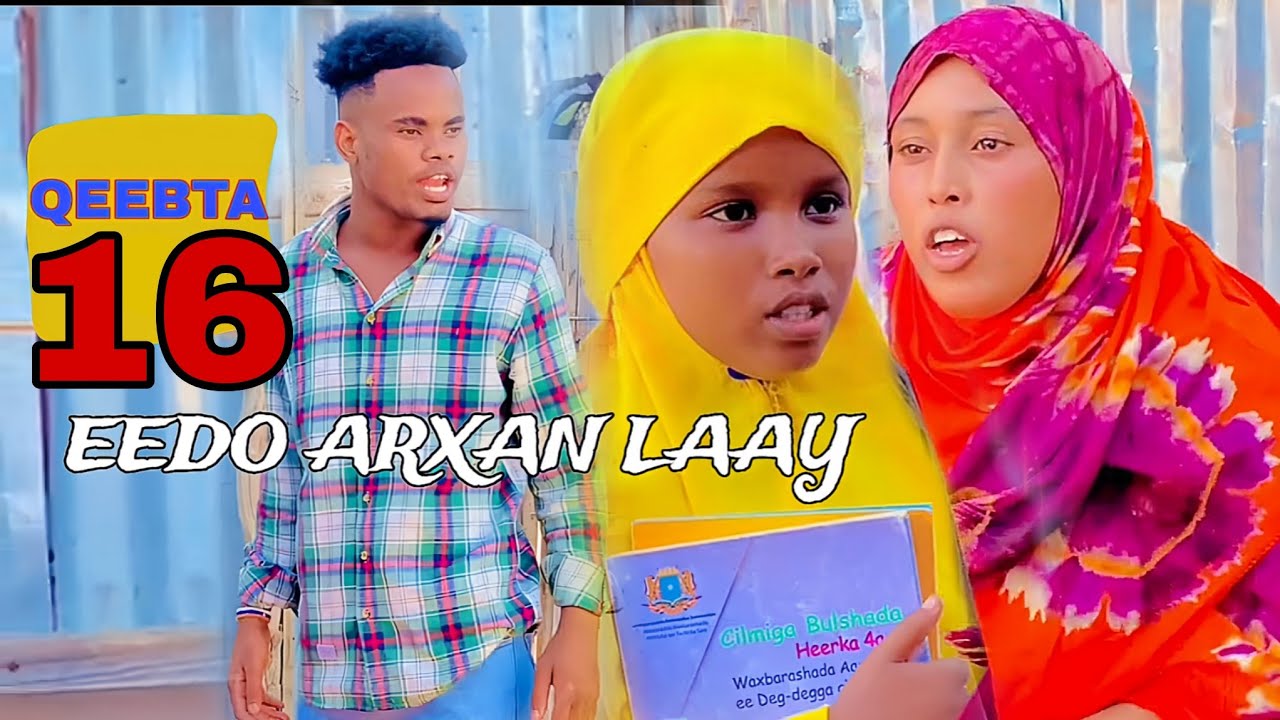 EEDO ARXAN LAAY 😮‍💨PARTI_16 |MUSALSAL CUSUB 2024 |SOMALI TIKTOK CHANNEL