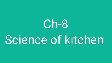Ch-8.4 Science of kitchen (Environmental studies, grade 5th semester 2nd, GSEB)