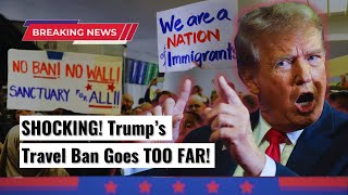 Trump’s NEW Travel Ban Is WORSE Than You Think—Legal Immigrants at Risk!