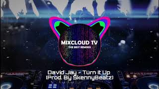 David Jay -  Turn It Up ( Prod by SkennyBeatz)