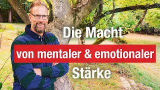 Die Macht von mentaler und emotionaler Stärke