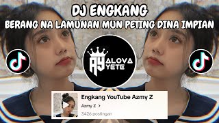 DJ BERANG NA LAMUNAN MUN PETING DINA IMPIAN 🎶 DJ SUNDA ENGKANG BY AZMY Z VIRAL TIK TOK 2024