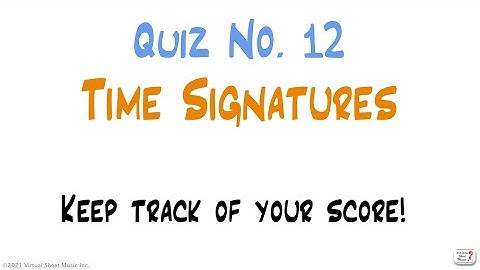 Quiz #12 - Time Signatures - Music Theory Flashcards