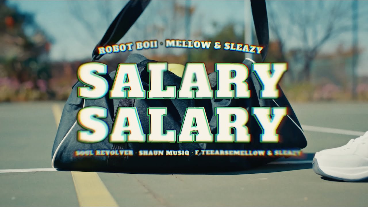 Robot Boii   Salary Salary Mellow  Sleazy Soul Revolver ft Shaun MusiQ  Ftears
