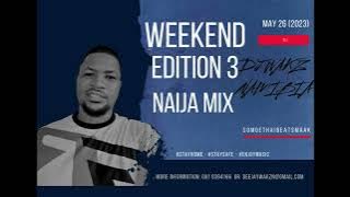 Deejay Wakz Namibia Weekend Edition 3 Naija MIx 2023