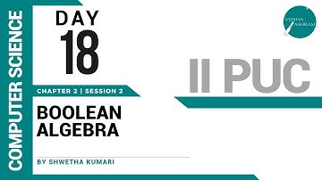 DAY 18 | COMPUTER SCIENCE | II PUC | BOOLEAN ALGEBRA | L2