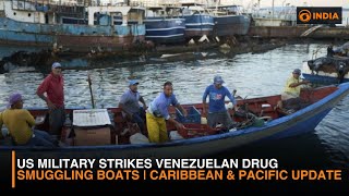 US Military Strikes Venezuelan Drug Smuggling Boats | Caribbean & Pacific Update