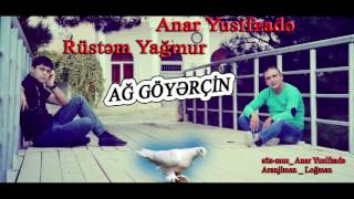 Anar Yusifzade -  Rustem Yagmur   AG GOYERCIN Resimi