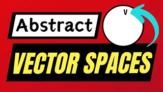 Famous Abstract Vector Space Axioms | Linear Algebra Net Worth