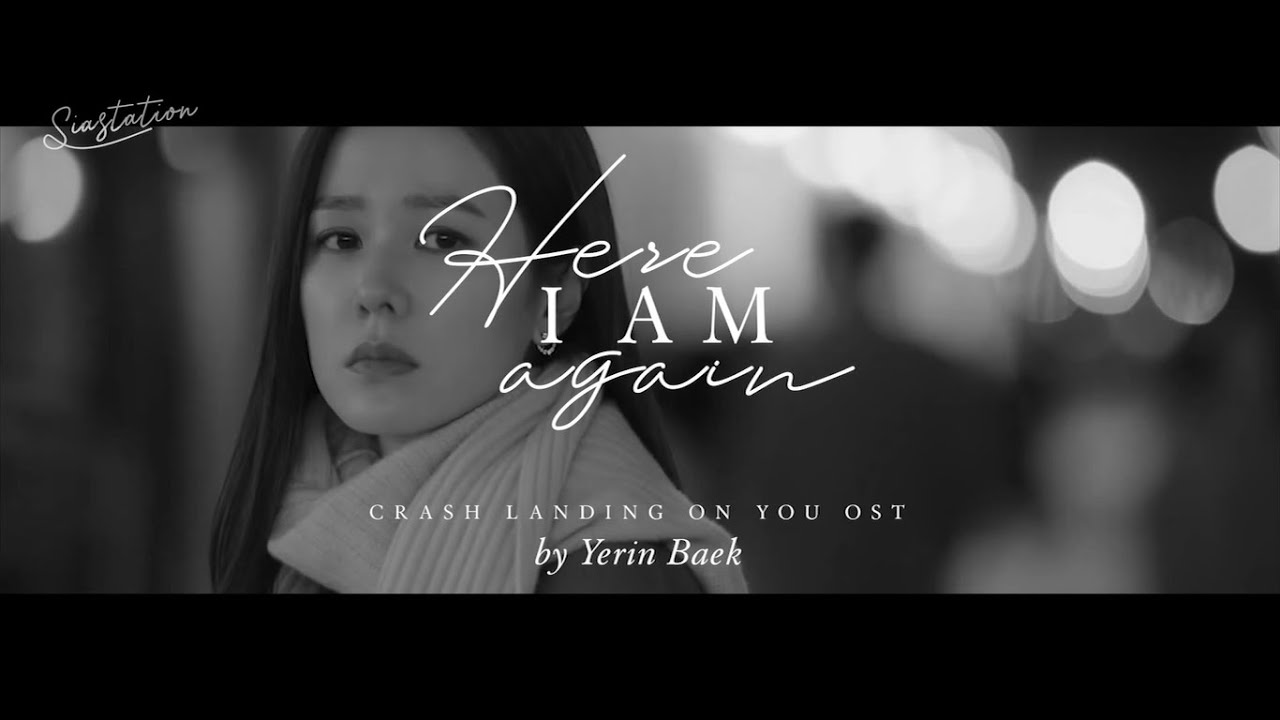 [FMV/vietsub] Here I Am Again ✿ Yerin Baek | Crash Landing On You OST Part.4