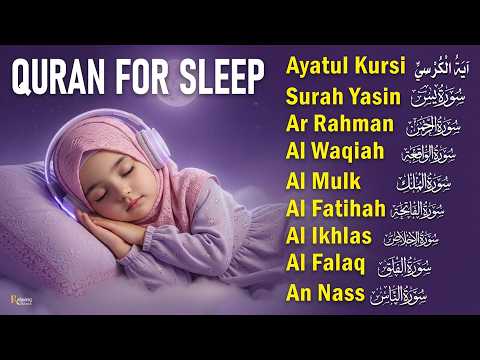 Quran For Sleep Healing Tilawat That Comforts The Troubled Soul | Ayatul Kursi, Yasin, Rahman,