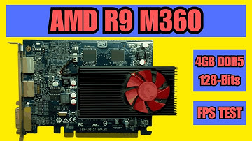 AMD Radeon R9 M360 4GB GDDR5 128Bit Graphics Card FPS Benchmark Test 2024