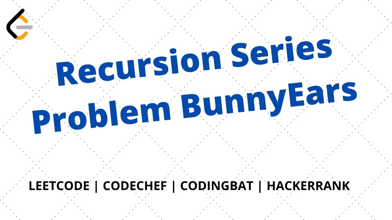 Recursion series | Problem BunnyEars | CodingBat | Java | Understand ...