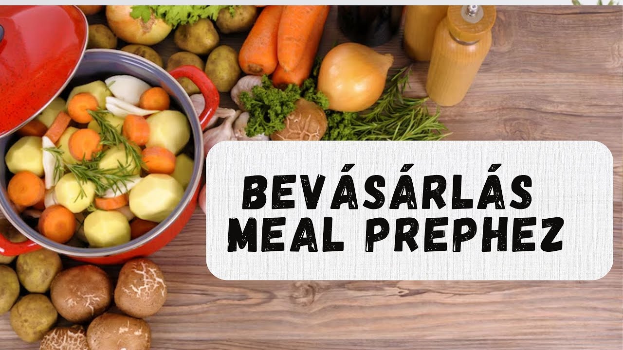 Mit vettem 3 napos főzéshez? Tudatos bevásárlás meal prep-hez