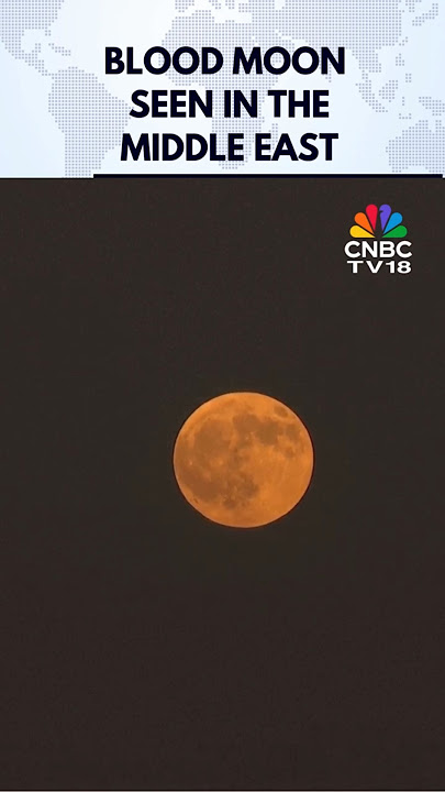 WATCH: Total Lunar Eclipse, a Blood Moon, Seen in the Middle East | Lunar Eclipse 2025 | N18G